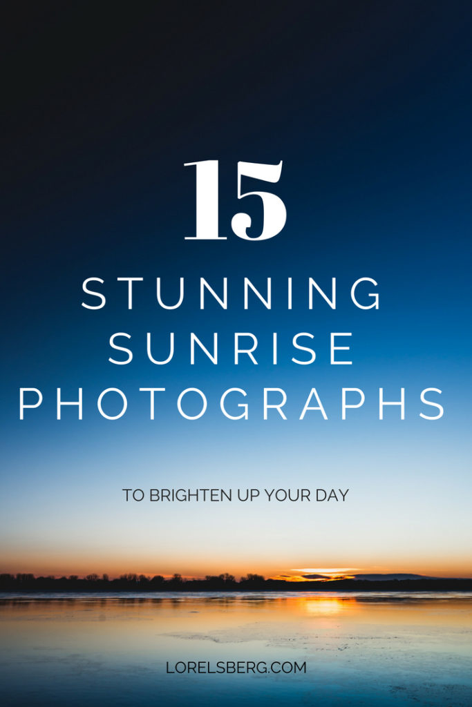 15 Beautiful Sunrise Images To Brighten Up Your Day | Lorelsberg