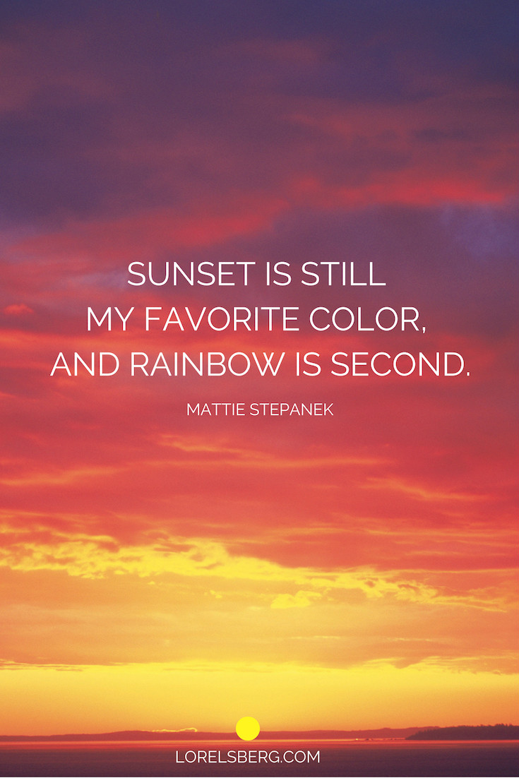 SUNSET IS STILL MY FAVORITE COLOR, AND RAINBOW IS SECOND.
